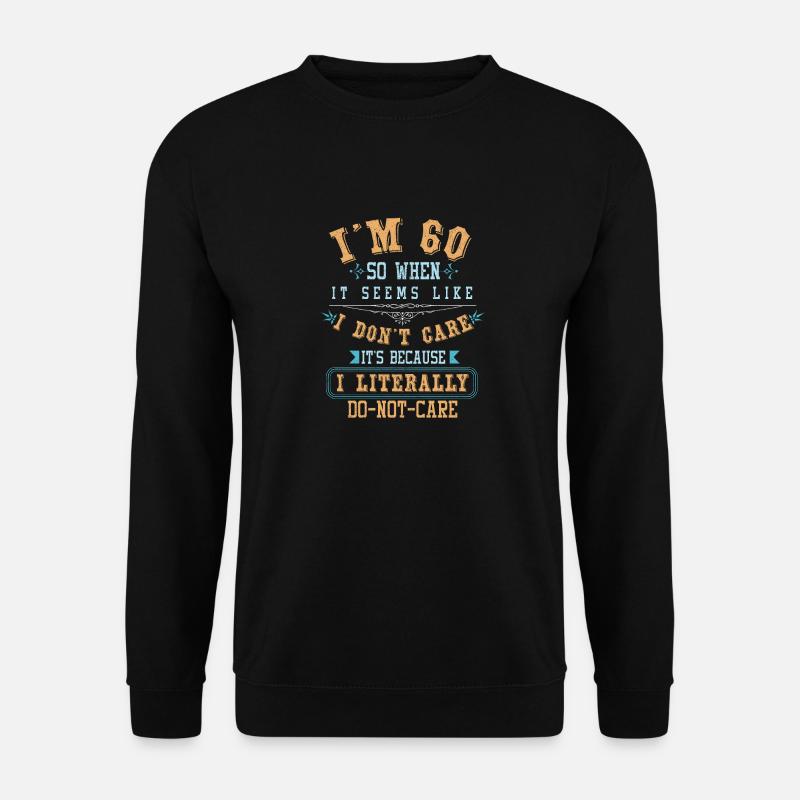I'm 60 Years Old - Unisex Sweatshirt - black