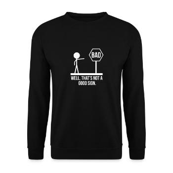 Mauvais puits, ce n'est pas un bon signe TShirt drôle cadeau - Sweat-shirt Unisexe - noir - Devant - Alina (178cm) & Michal (187cm)