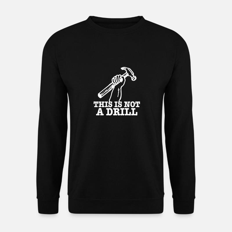 This Is Not A Drill - Unisex Pullover - Schwarz