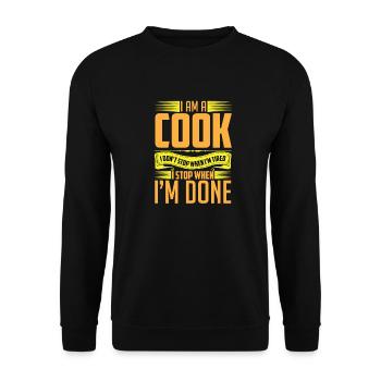 I am a Cook I stop when I'm done! - Unisex Sweatshirt - black - Front - Alina (178cm) & Michal (187cm)
