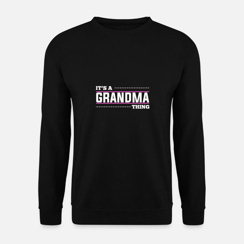 It's a grandma thing - Unisex Sweatshirt - black