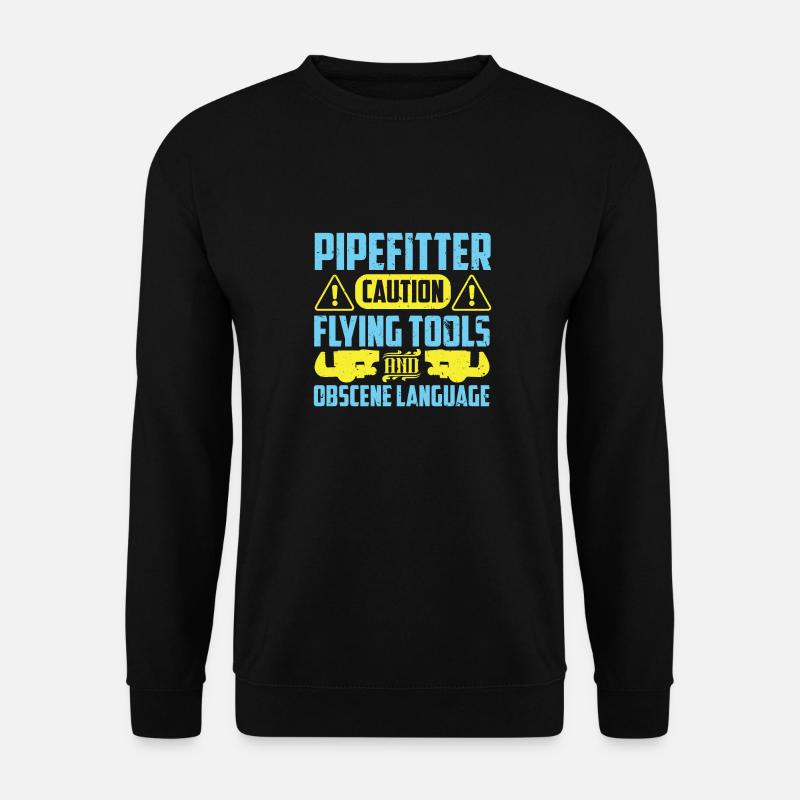 Pipefitter's Caution - Unisex Sweatshirt - black