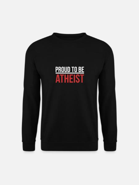 Proud to Be Atheist - Unisex Pullover - Schwarz