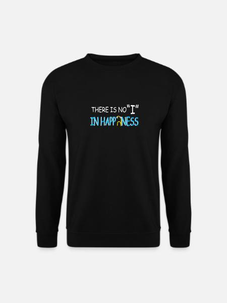 There is no "I" in Happyness - Unisex Pullover - Schwarz