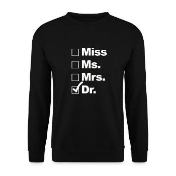 Funny Miss Ms. Mrs. Doctor Gift Shirt - Unisex Sweatshirt - black - Front - Alina (178cm) & Michal (187cm)