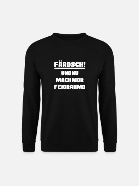 Feierabend Farsch, divertente dialetto sassone - Felpa unisex - nero