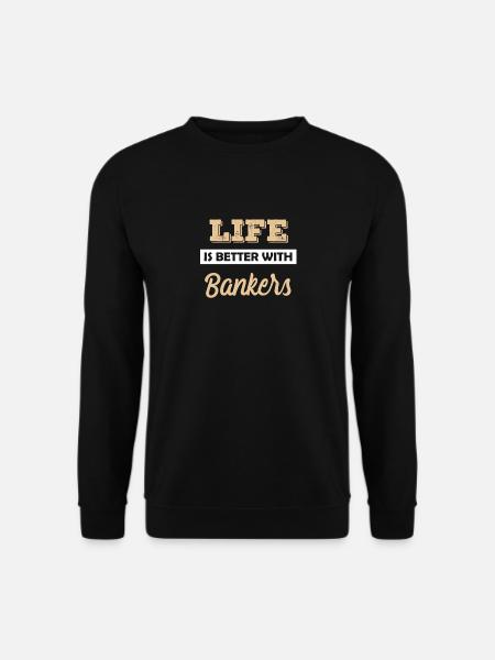 Banker Banker Banker Bank Gift idea - Unisex Sweatshirt - black