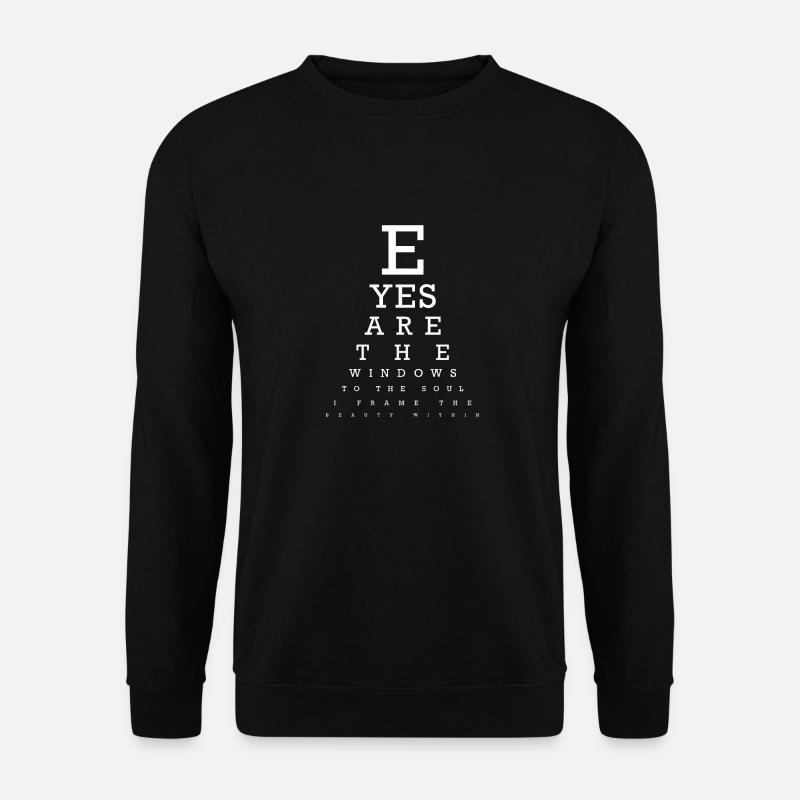 EYES ARE THE WINDOWS TO THE SOUL - Optiker Design - Unisex Pullover - Schwarz