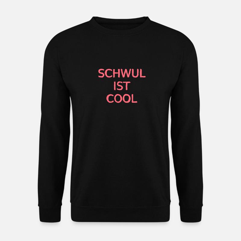 Schwul ist Cool - Unisex Pullover - Schwarz