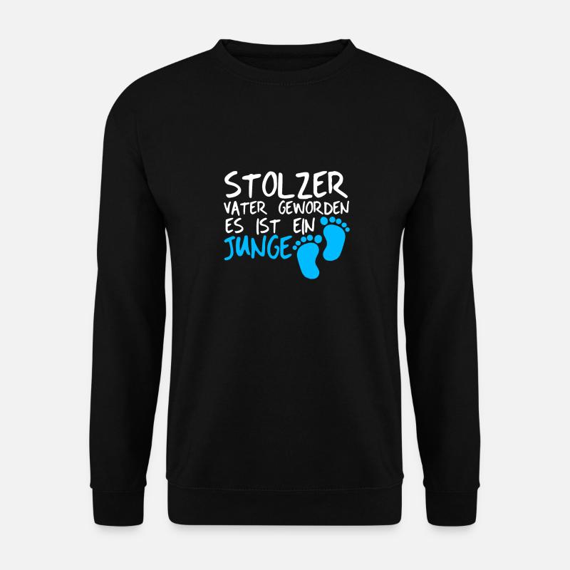 Stolzer Vater geworden, es ist ein Junge - Unisex Pullover - Schwarz