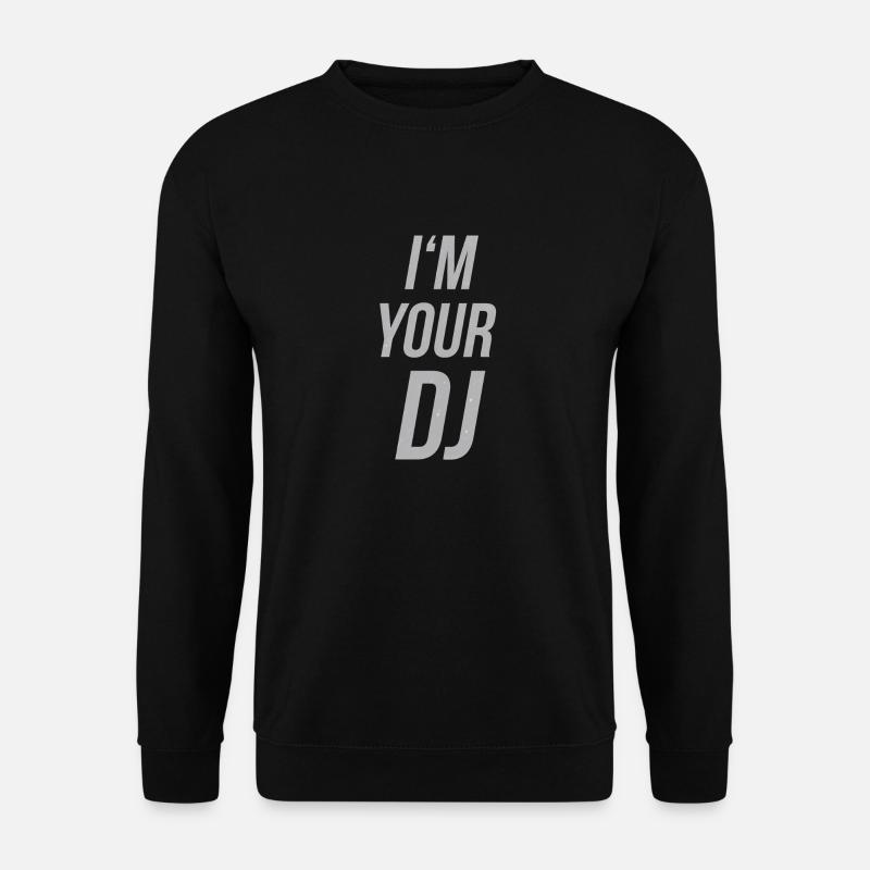 i'm your dj - Unisex Pullover - Schwarz