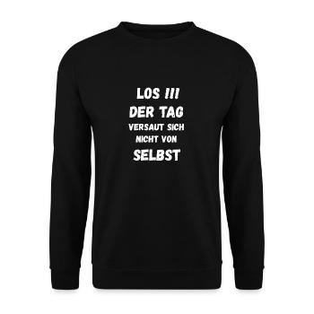 Los !!! Der Tag Versaut Sich Nicht Von Selbst - Unisex Pullover - Schwarz - Vorne - Alina (178cm) & Michal (187cm)