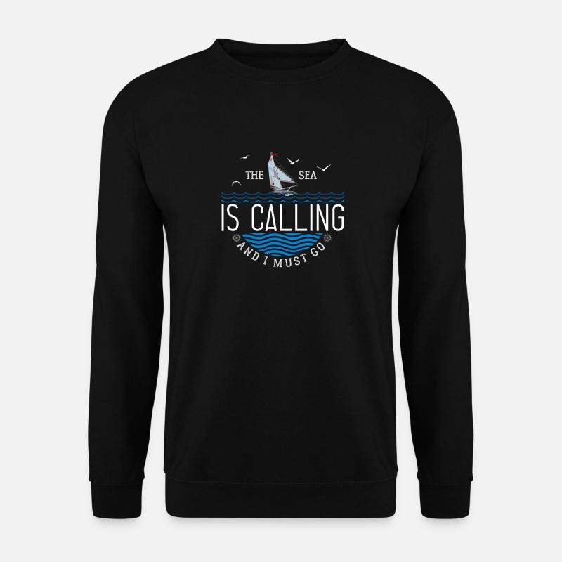 The Sea Is Calling And I Must Go - Unisex Pullover - Schwarz