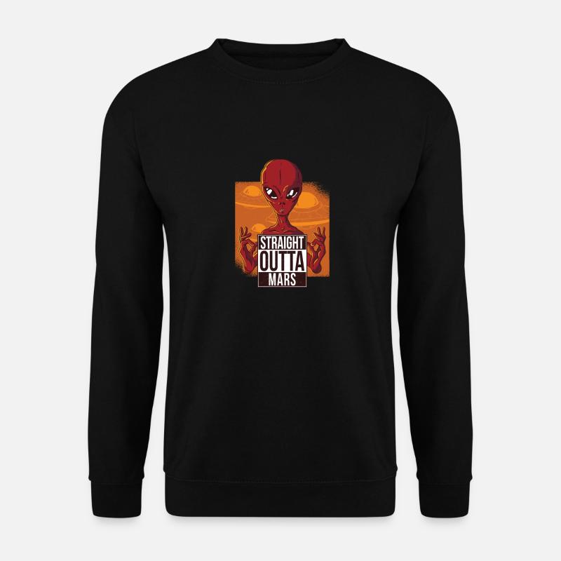 straight outta mars, Alien, Spruch - Unisex Pullover - Schwarz