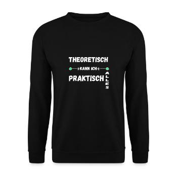Theoretisch Kann Ich Praktisch Alles Geschenke - Unisex Pullover - Schwarz - Vorne - Alina (178cm) & Michal (187cm)