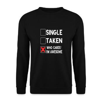 Single Taken Who Cares? I'm Awesome Geschenke - Unisex Pullover - Schwarz - Vorne - Alina (178cm) & Michal (187cm)