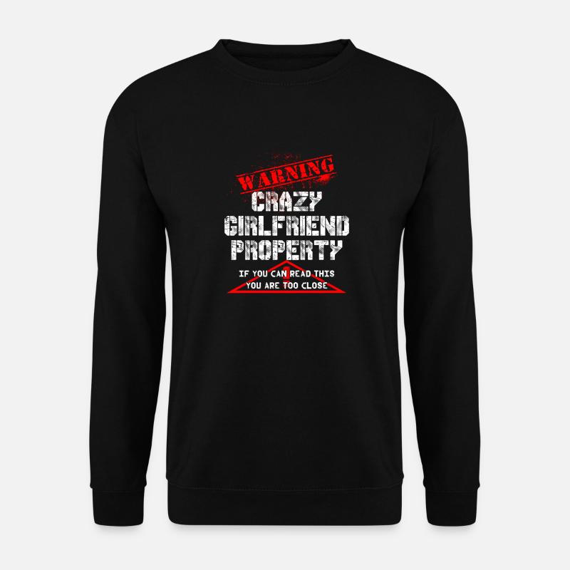 Crazy Girlfriend Property warning - Unisex Sweatshirt - black