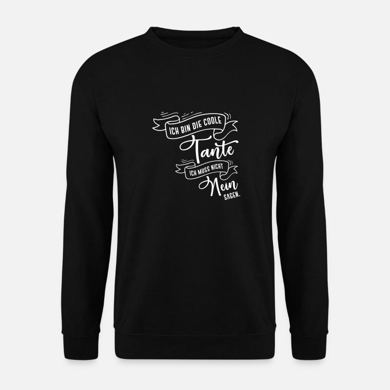 ich bin die coole tante ich muss nicht nein sagen - Unisex Pullover - Schwarz