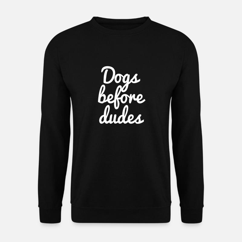 Dogs before dudes - Unisex Sweatshirt - black