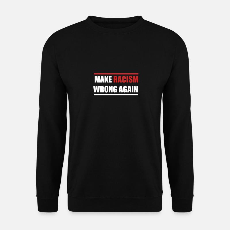 Make Racism Wrong Again Anti Rassismus Shirt - Unisex Pullover - Schwarz