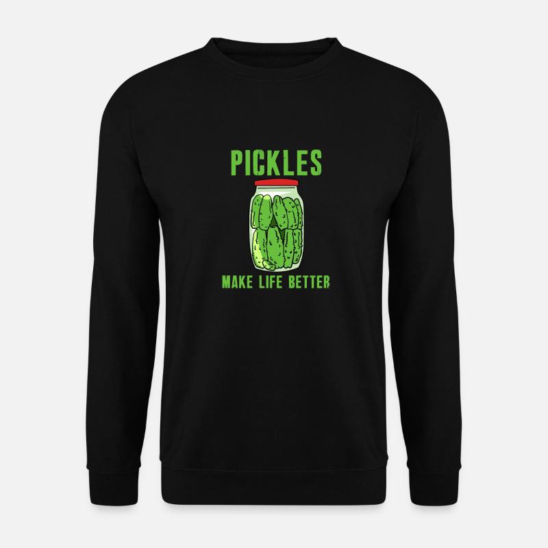Pickles Make Life Better - Unisex Sweatshirt - black