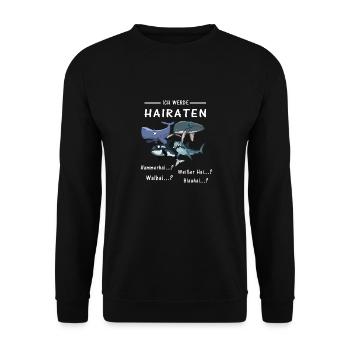 Heiraten oder Hairaten JGA Junggesellenabschied - Unisex Pullover - Schwarz - Vorne - Alina (178cm) & Michal (187cm)