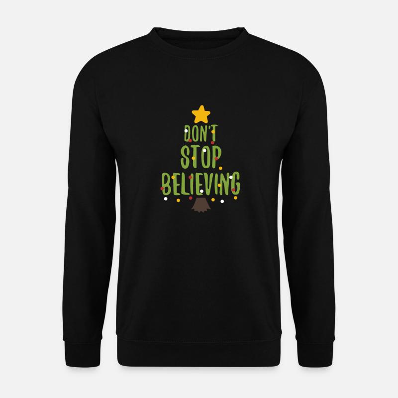 Do not stop believing - Christmas, Christmas tree - Unisex Sweatshirt - black