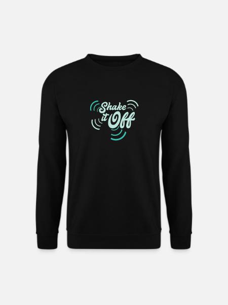 Shake It Off - Sweat-shirt Unisexe - noir