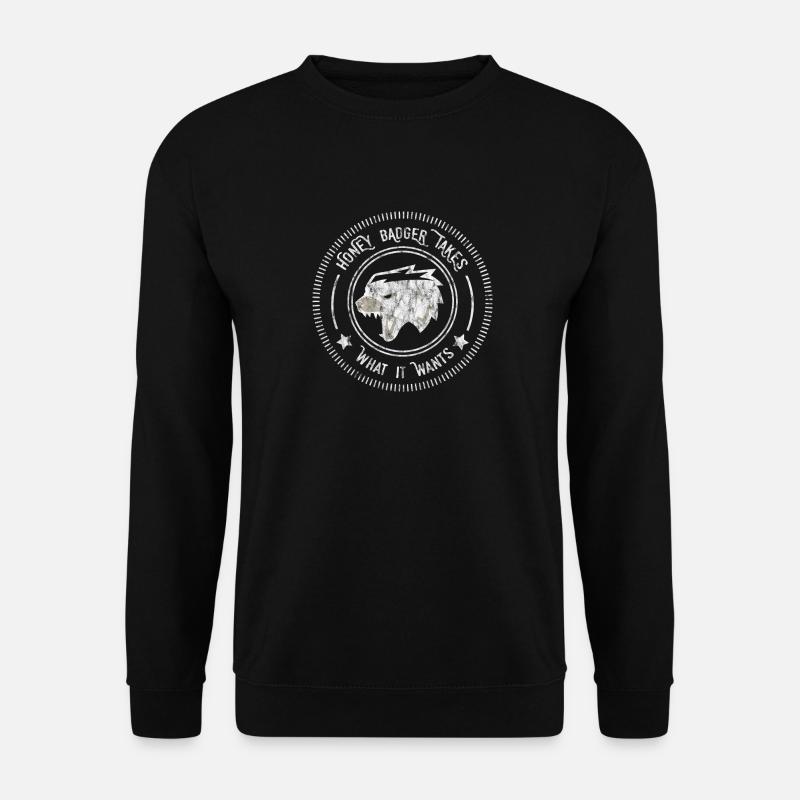 Honey Badger Takes What It Wants Geschenkidee - Unisex Pullover - Schwarz