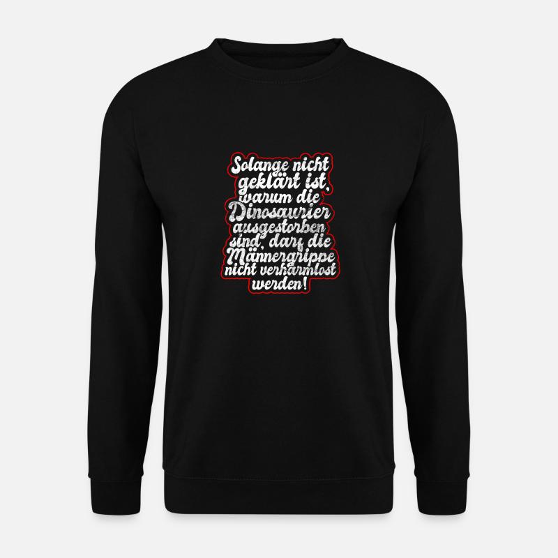 Solange nicht geklärt ist, warum die Dinosaurier.. - Unisex Pullover - Schwarz