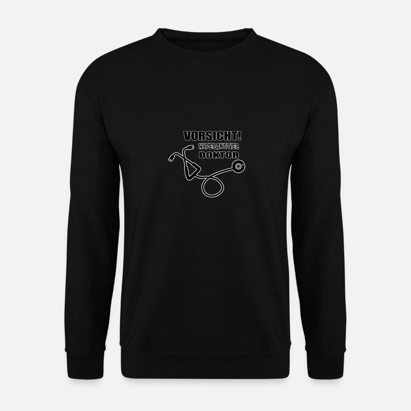Vorsicht Hyperaktiver Doktor Arzt Geschenk - Unisex Pullover - Schwarz