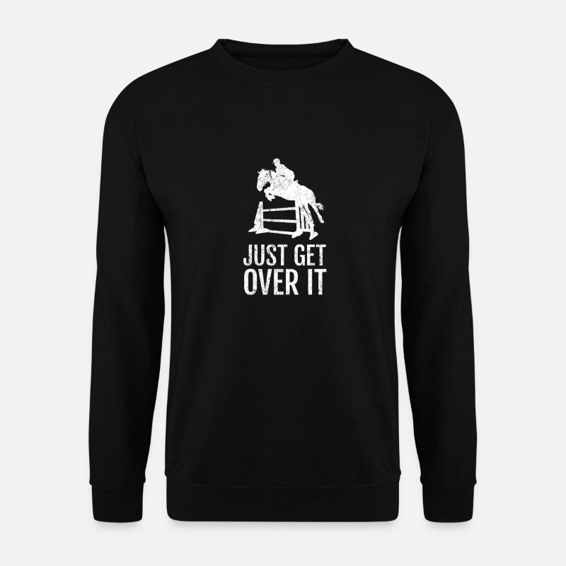 Équitation Cheval Show Jump - Juste pour le surmonter! - Sweat-shirt Unisexe - noir