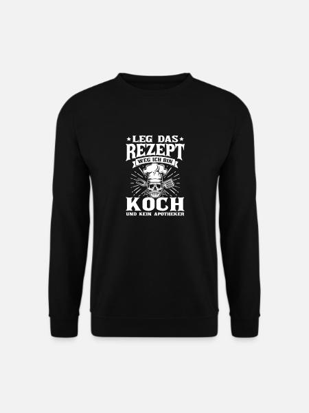 Leg das Rezept weg ich bin Koch - Unisex Pullover - Schwarz