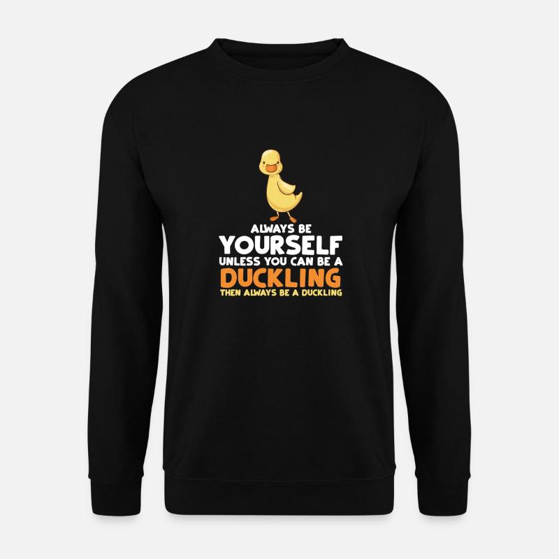 Always Be Yourself Funny Duckling Gift Idea - Unisex Pullover - Schwarz