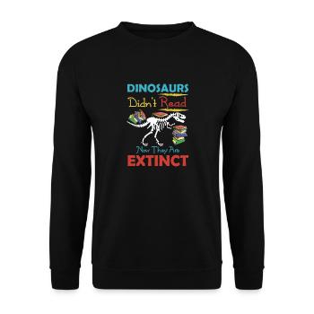 Dinosaurs Didn t Read Now They Are Extinct T Shirt - Unisex Pullover - Schwarz - Vorne - Alina (178cm) & Michal (187cm)