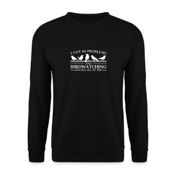 Birdwatcher Funny Design 99 Problems Birdwatching - Unisex Sweatshirt - black - Front - Alina (178cm) & Michal (187cm)