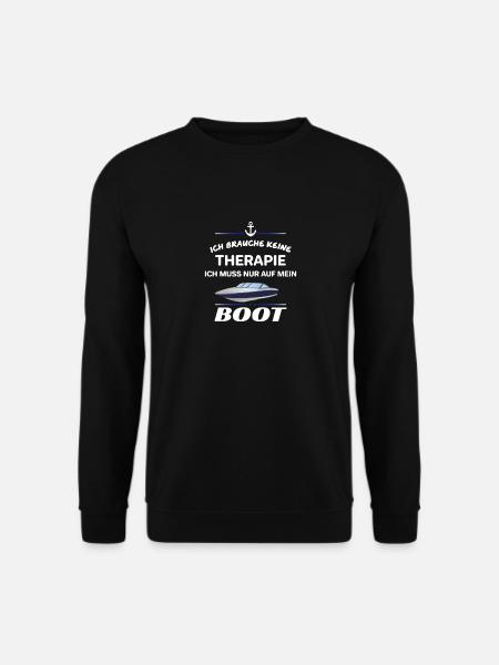 Therapie und Boot Schiff Motorboot Sportboot Hafen - Unisex Pullover - Schwarz