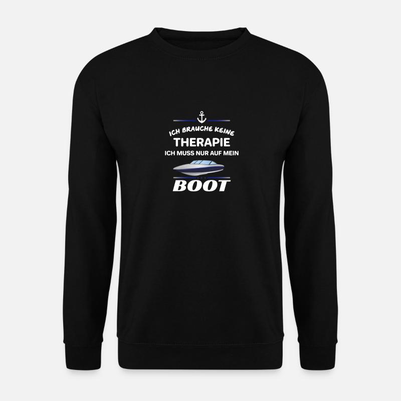 Therapie und Boot Schiff Motorboot Sportboot Hafen - Unisex Pullover - Schwarz