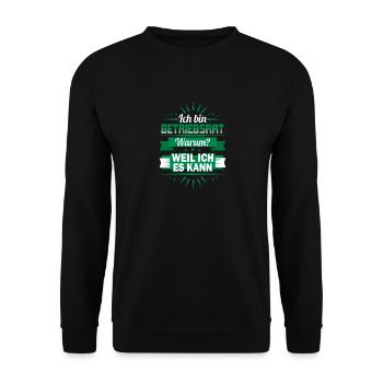 Ich bin Betriebsrat - Warum? Weil ich es kann! - Unisex Pullover - Schwarz - Vorne - Alina (178cm) & Michal (187cm)