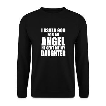 I asked god for an angel he sent me my daughter - Unisex Pullover - Schwarz - Vorne - Alina (178cm) & Michal (187cm)