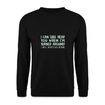 I can still hear you when I am turned around and - Unisex Sweatshirt - black - Front - Alina (178cm) & Michal (187cm)