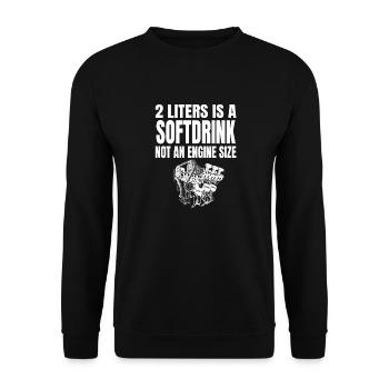 2 liters is a soft drink not at Engine Size - Unisex Sweatshirt - black - Front - Alina (178cm) & Michal (187cm)
