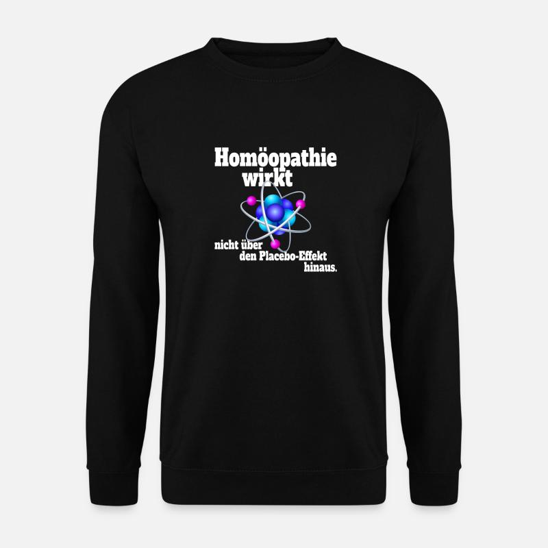 Homöopathie Wirkt Nicht Über Placeboeffekt Hinaus - Unisex Pullover - Schwarz