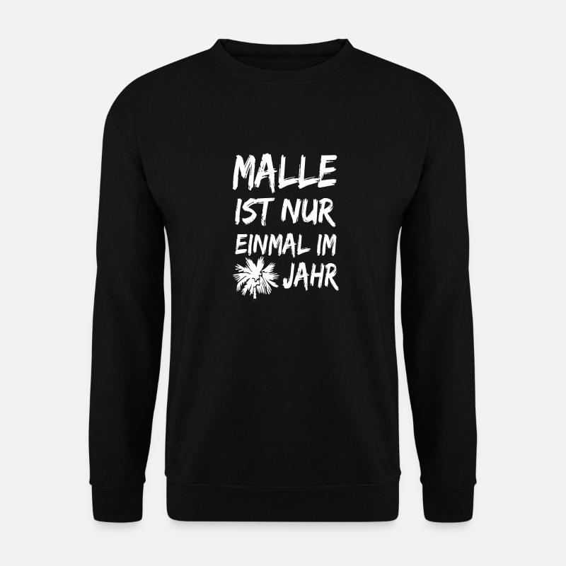 Malle ist nur einmal im Jahr - Unisex Pullover - Schwarz