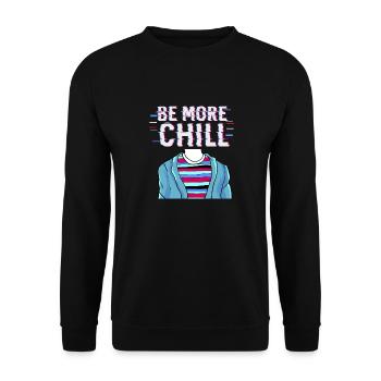 Be More Chill design, Chilling Tee, Relax graphic - Unisex Sweatshirt - black - Front - Alina (178cm) & Michal (187cm)