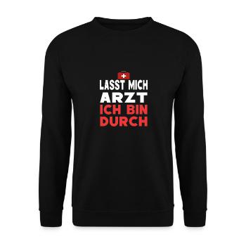 Lasst mich Arzt ich bin durch - Unisex Pullover - Schwarz - Vorne - Alina (178cm) & Michal (187cm)