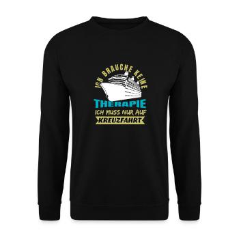 Ich Brauche keine Therapie nur eine Kreuzfahrt - Unisex Pullover - Schwarz - Vorne - Alina (178cm) & Michal (187cm)