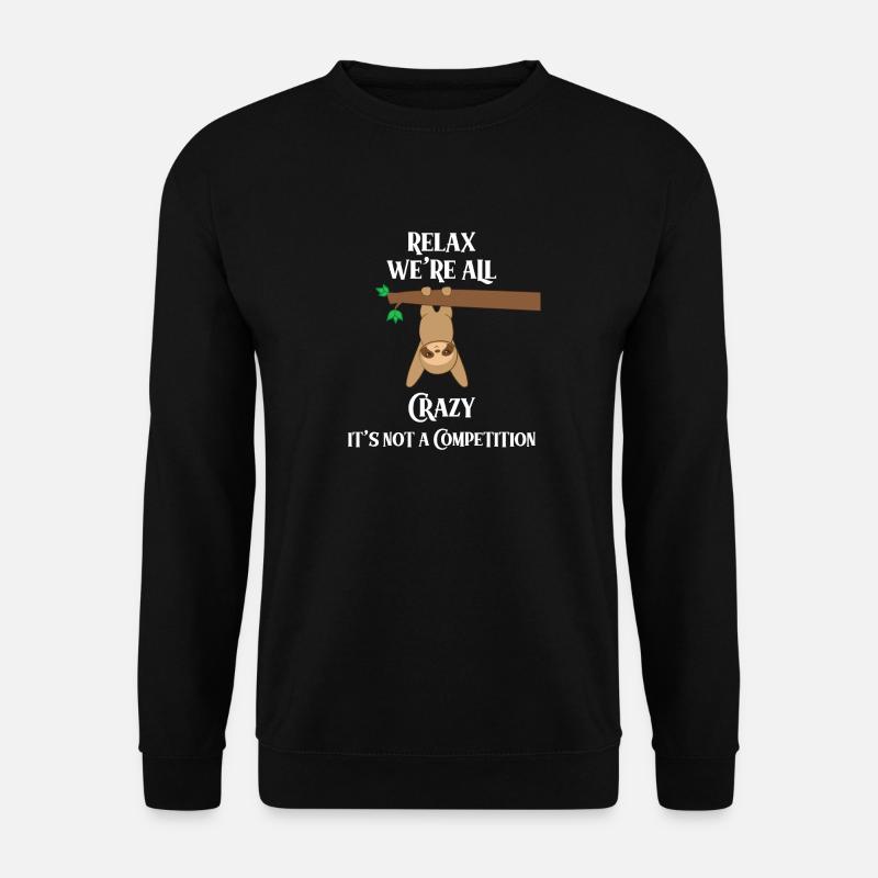 Sloth sloths - Sloth fan - Crazy - Unisex Sweatshirt - black