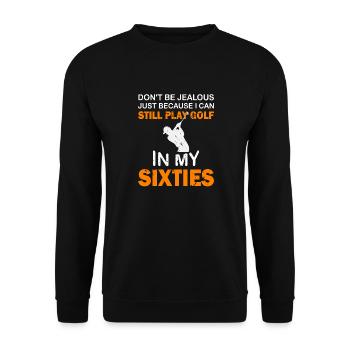 Still Play Golf In My Sixties Golfer Golfing - Unisex Sweatshirt - black - Front - Alina (178cm) & Michal (187cm)