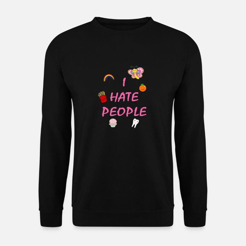 I hate people - Unisex Pullover - Schwarz